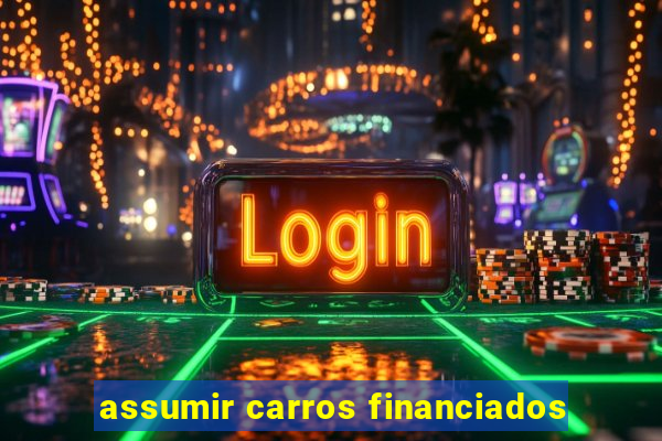 assumir carros financiados